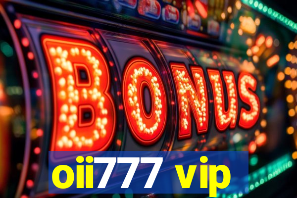oii777 vip